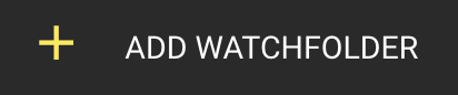 Add Watchfolder Button